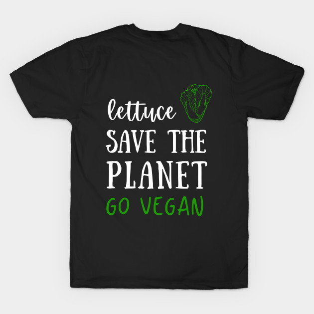 Lettuce Save the Planet Funny Cute Vegan Vegetarian Veganism Shirt Green Fruit Plants Earth September October Motivational Gift Greta Climate Change Animal Rights Environment Inspirational Gift by EpsilonEridani